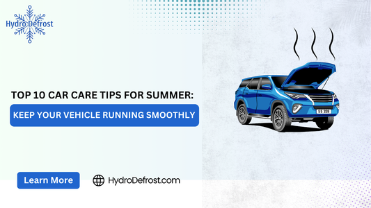 Top 10 Car Care Tips for Summer: Keep Your Vehicle Running Smoothly