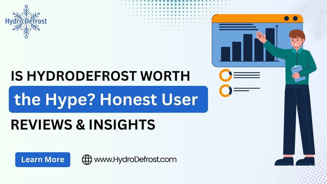 Is HydroDefrost Worth the Hype? Honest User Reviews & Insights