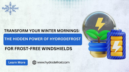 Transform Your Winter Mornings: The Hidden Power of HydroDefrost for Frost-Free Windshields